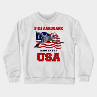 F-111 Aardvark Made in the USA Crewneck Sweatshirt